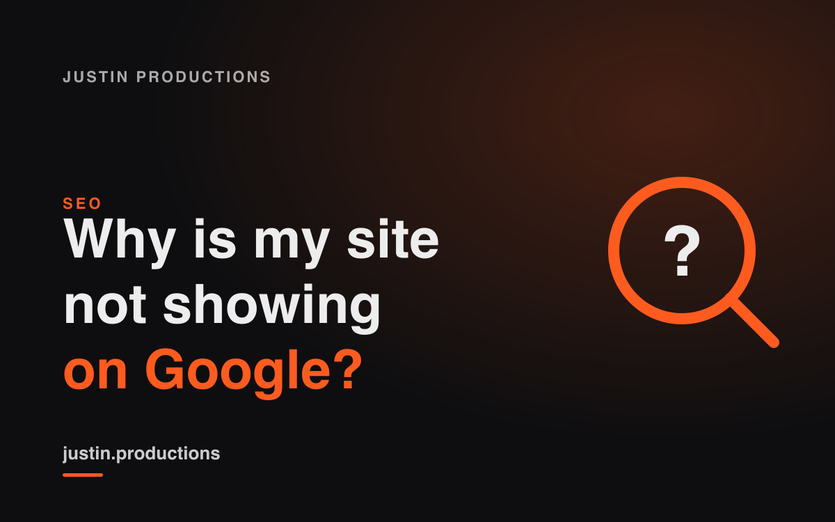Why is my site not showing up on Google?