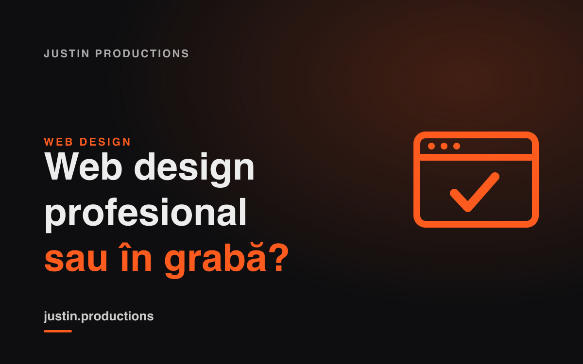 Web Design Profesional vs. Site Făcut în Grabă: Diferențele Care Contează